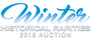 Historical Rarities Winter 2018 Auction